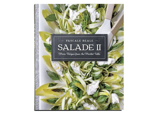 Salade II: More Recipes from the Market Table Home Crush